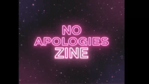 Animated No Apologies Zine graphic